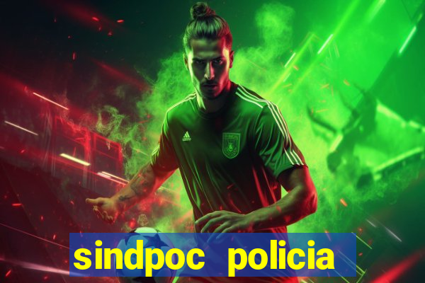 sindpoc policia civil bahia